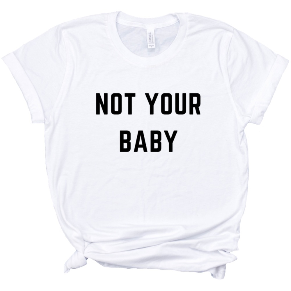 Not Your Baby Graphic Tee